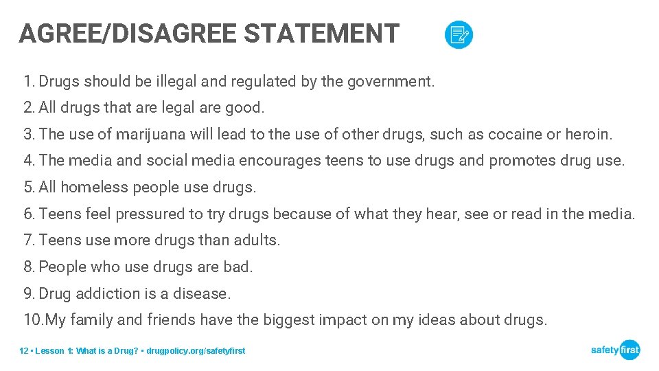 AGREE/DISAGREE STATEMENT 1. Drugs should be illegal and regulated by the government. 2. All