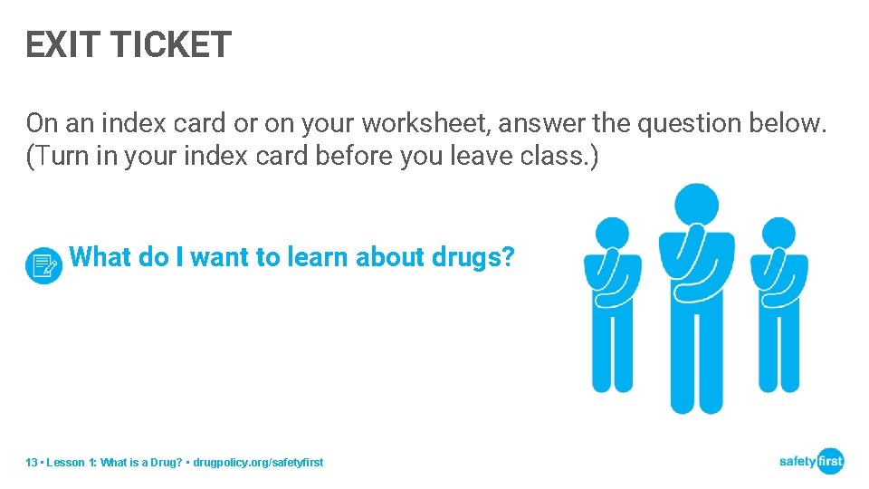 EXIT TICKET On an index card or on your worksheet, answer the question below.