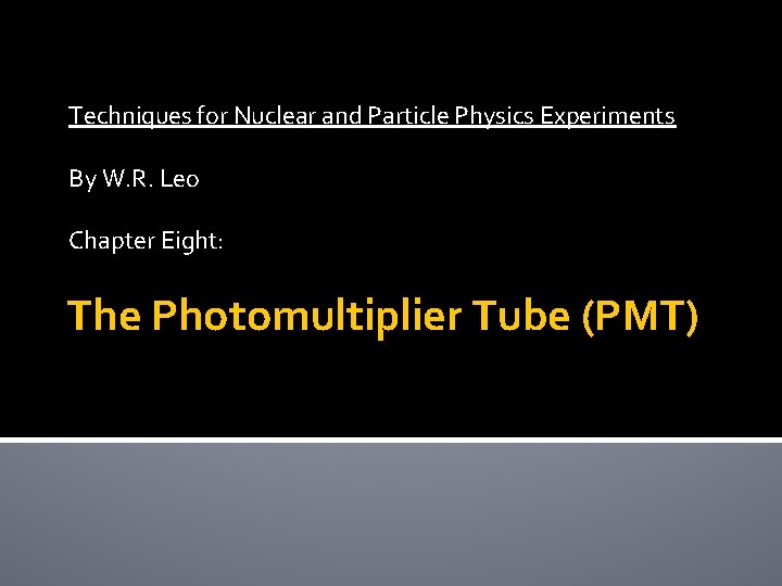 Techniques for Nuclear and Particle Physics Experiments By W. R. Leo Chapter Eight: The