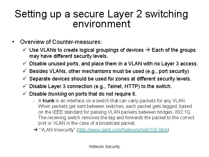 Setting up a secure Layer 2 switching environment • Overview of Counter-measures: ü Use