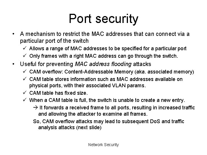 Port security • A mechanism to restrict the MAC addresses that can connect via