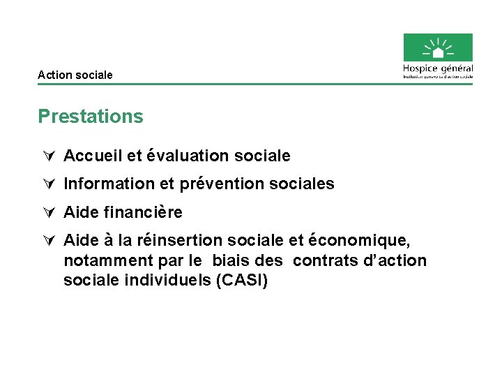 Action sociale Prestations Ú Accueil et évaluation sociale Ú Information et prévention sociales Ú