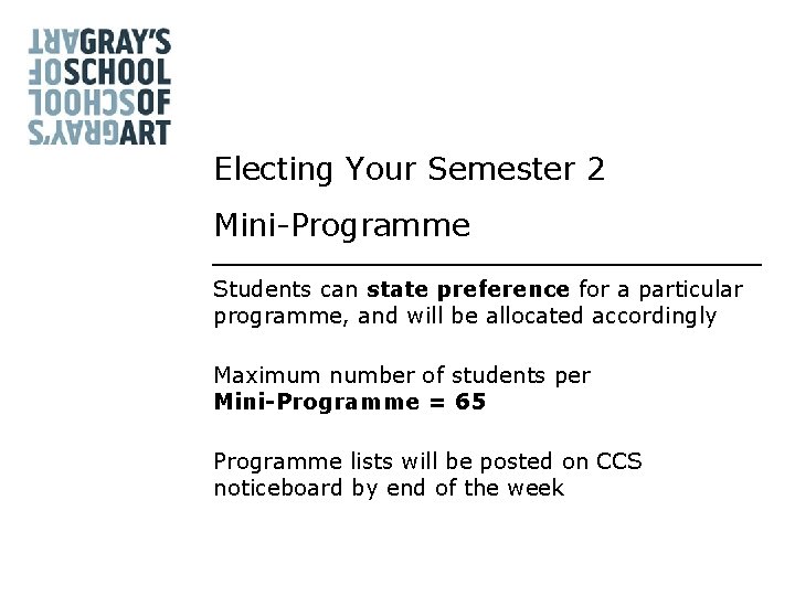 Electing Your Semester 2 Mini-Programme Students can state preference for a particular programme, and