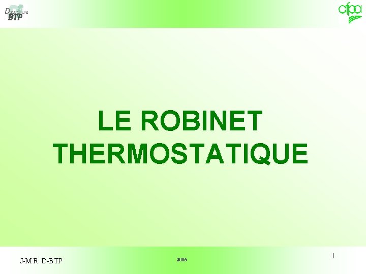 LE ROBINET THERMOSTATIQUE J-M R. D-BTP 2006 1 