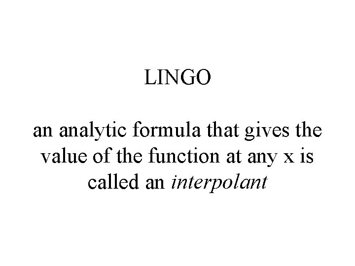 LINGO an analytic formula that gives the value of the function at any x