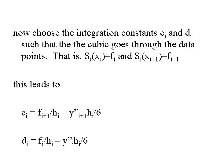 now choose the integration constants ci and di such that the cubic goes through