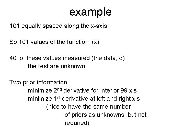 example 101 equally spaced along the x-axis So 101 values of the function f(x)