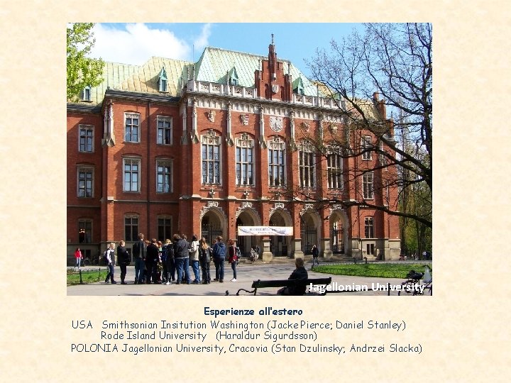 Jagellonian University Esperienze all’estero USA Smithsonian Insitution Washington (Jacke Pierce; Daniel Stanley) Rode Island