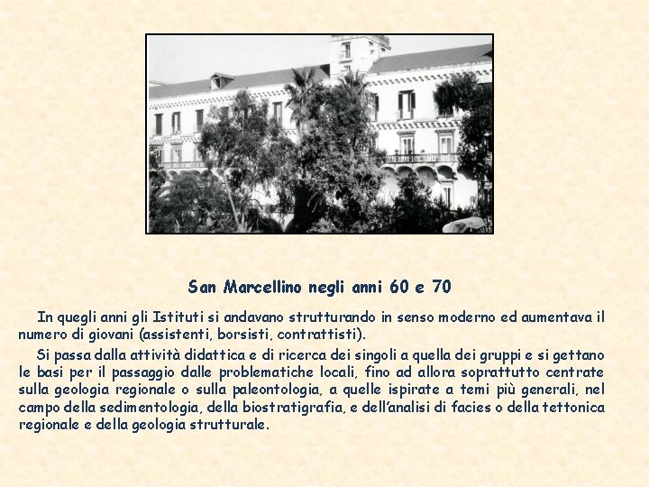 San Marcellino negli anni 60 e 70 In quegli anni gli Istituti si andavano