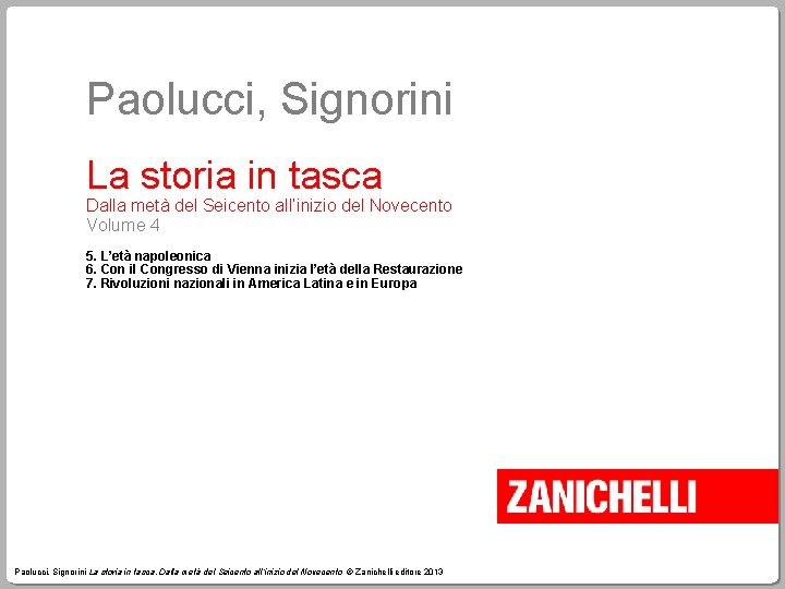 Paolucci, Signorini La storia in tasca Dalla metà del Seicento all’inizio del Novecento Volume