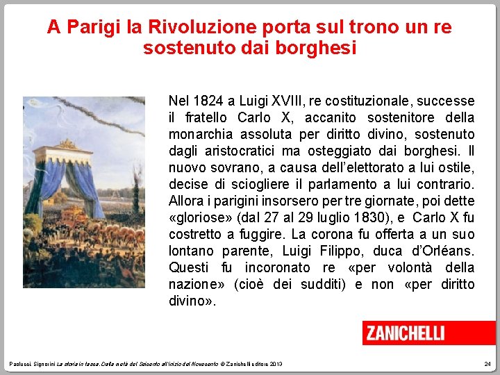 A Parigi la Rivoluzione porta sul trono un re sostenuto dai borghesi Nel 1824