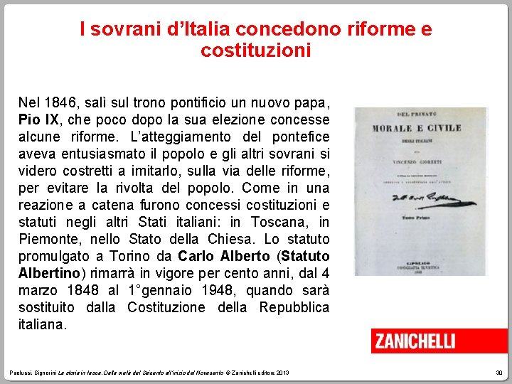 I sovrani d’Italia concedono riforme e costituzioni Nel 1846, salì sul trono pontificio un