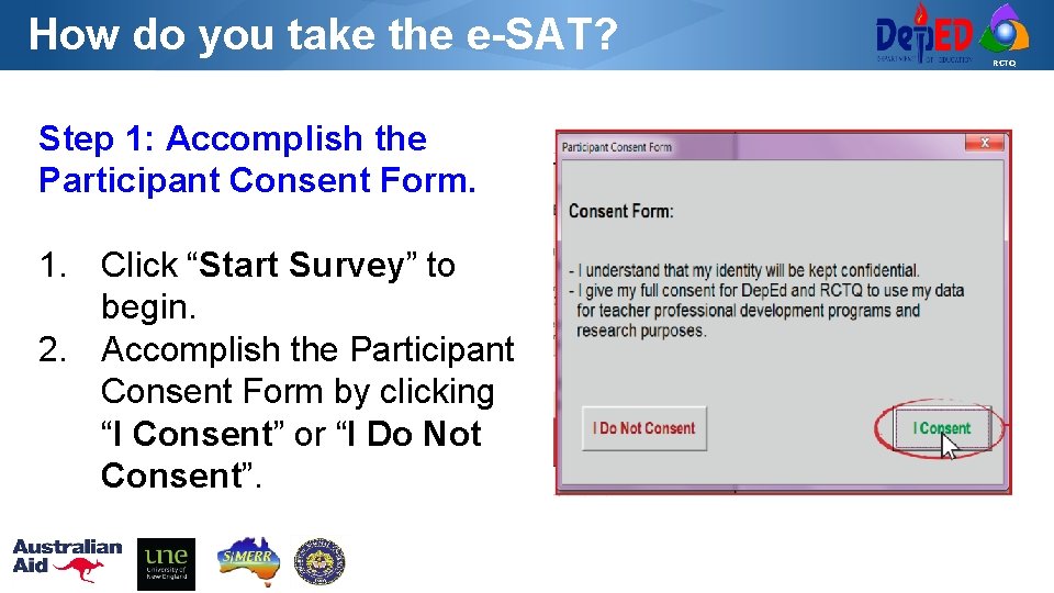 How do you take the e-SAT? Step 1: Accomplish the Participant Consent Form. 1.