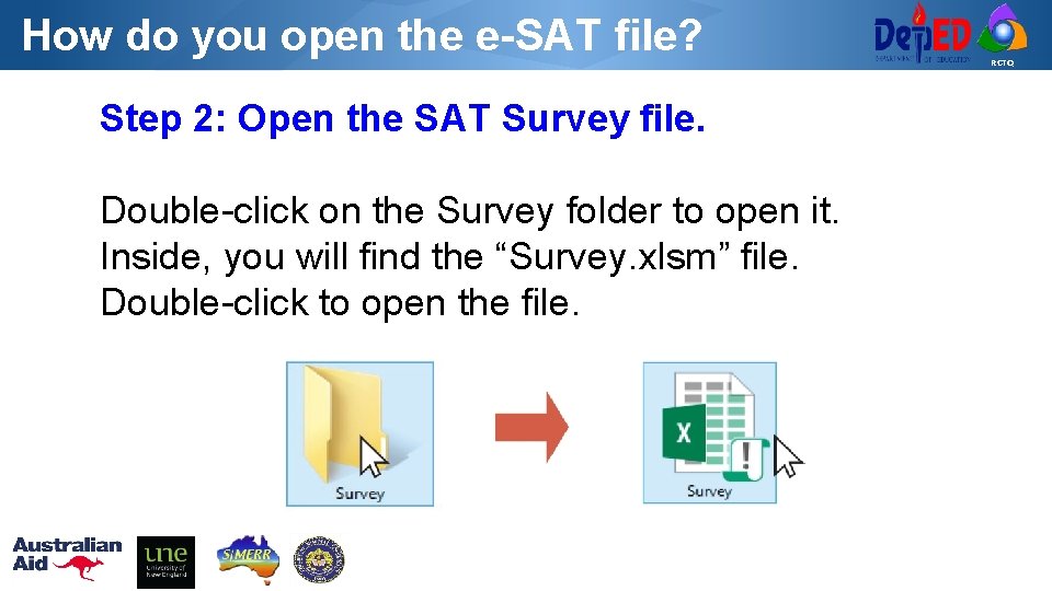 How do you open the e-SAT file? Step 2: Open the SAT Survey file.