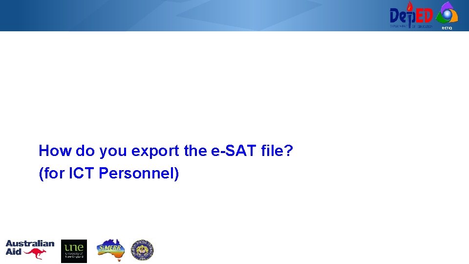 RCTQ How do you export the e-SAT file? (for ICT Personnel) 