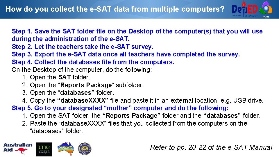 How do you collect the e-SAT data from multiple computers? RCTQ Step 1. Save