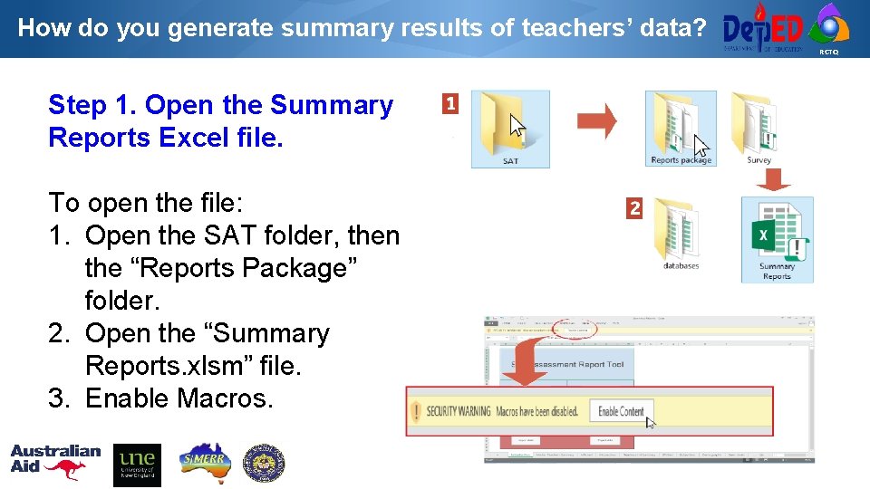 How do you generate summary results of teachers’ data? RCTQ Step 1. Open the