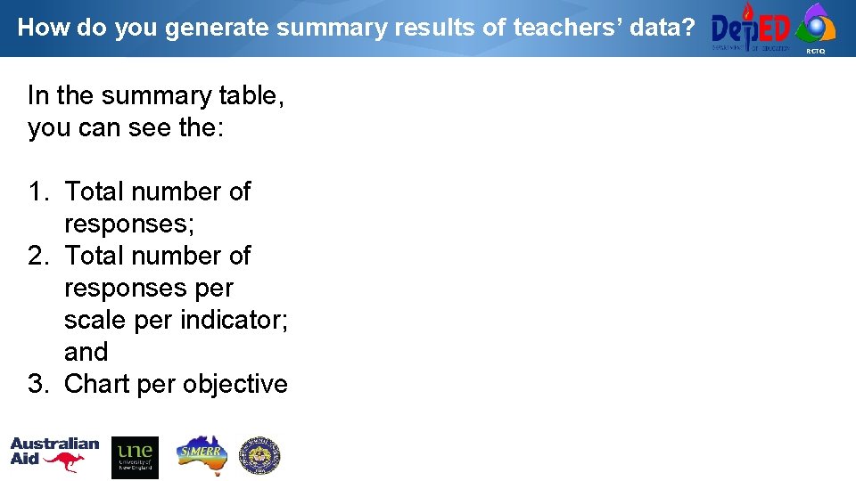 How do you generate summary results of teachers’ data? RCTQ In the summary table,