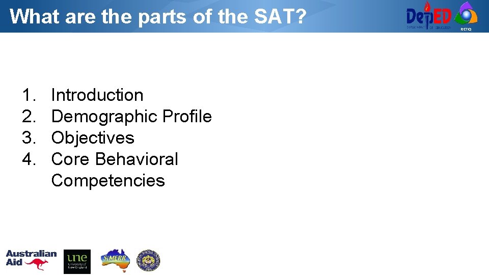 What are the parts of the SAT? 1. 2. 3. 4. Introduction Demographic Profile