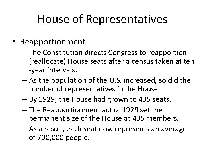 House of Representatives • Reapportionment – The Constitution directs Congress to reapportion (reallocate) House