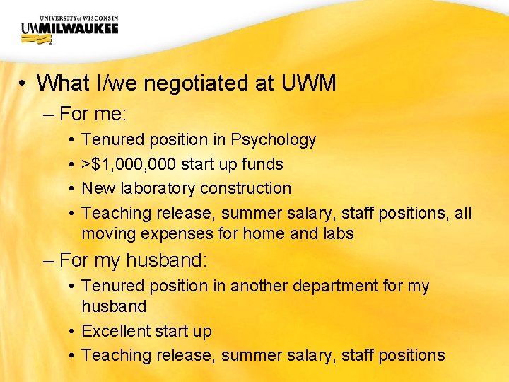 UWM CIO Office • What I/we negotiated at UWM – For me: • •