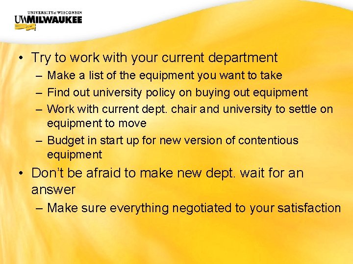 UWM CIO Office • Try to work with your current department – Make a