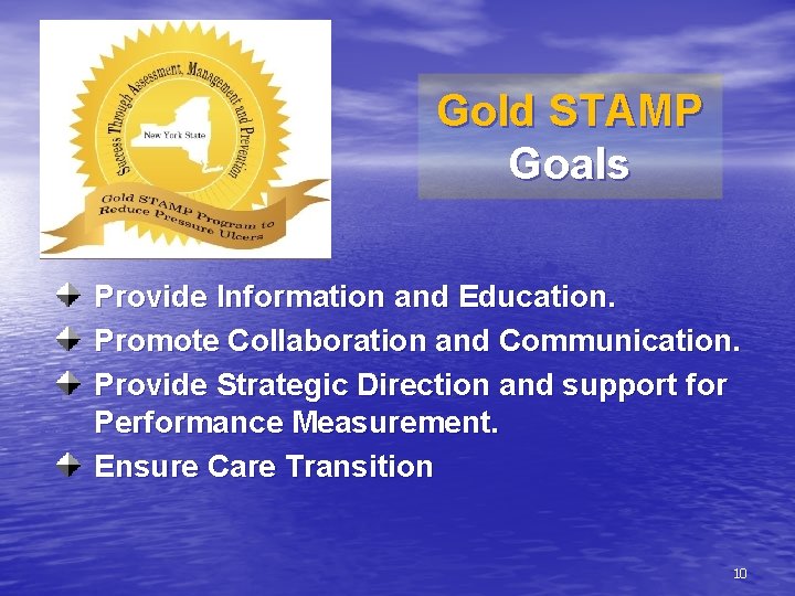 Gold STAMP Goals Provide Information and Education. Promote Collaboration and Communication. Provide Strategic Direction