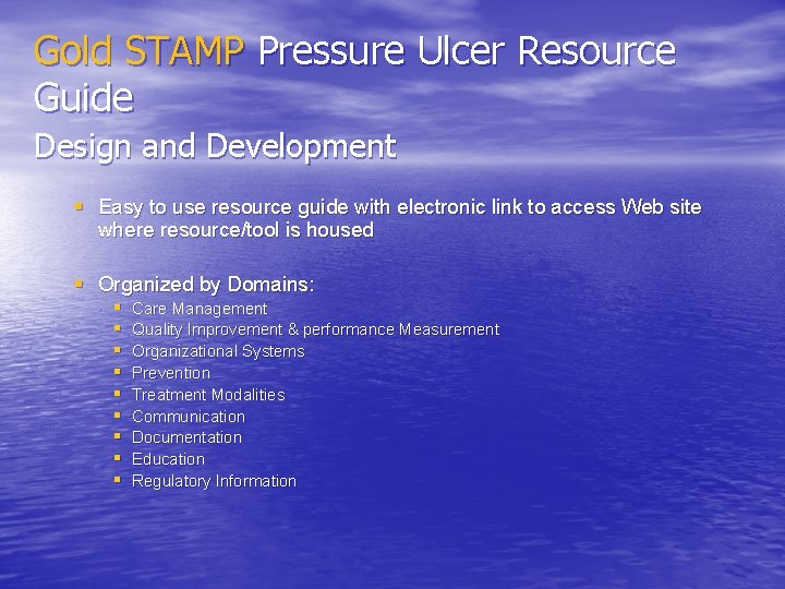 Gold STAMP Pressure Ulcer Resource Guide Design and Development § Easy to use resource