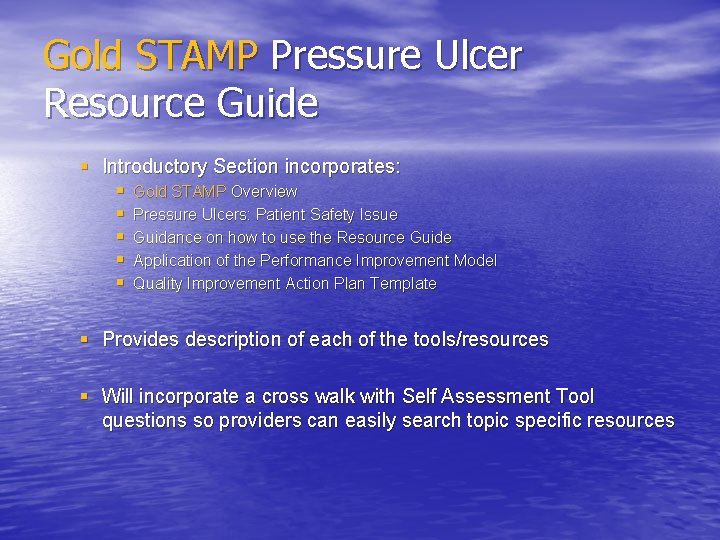 Gold STAMP Pressure Ulcer Resource Guide § Introductory Section incorporates: § Gold STAMP Overview