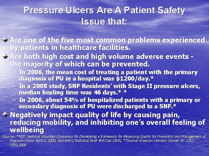 Pressure Ulcers Are A Patient Safety Issue that: Are one of the five most