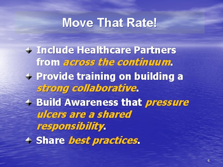 Move That Rate! Include Healthcare Partners from across the continuum. Provide training on building