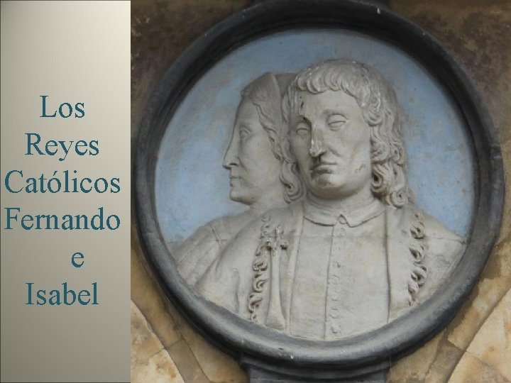 Los Reyes Católicos Fernando e Isabel 