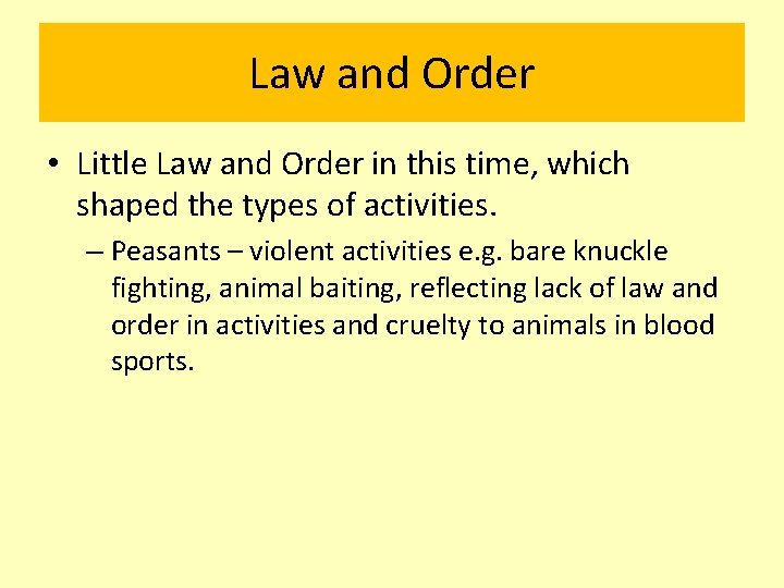 Law and Order • Little Law and Order in this time, which shaped the