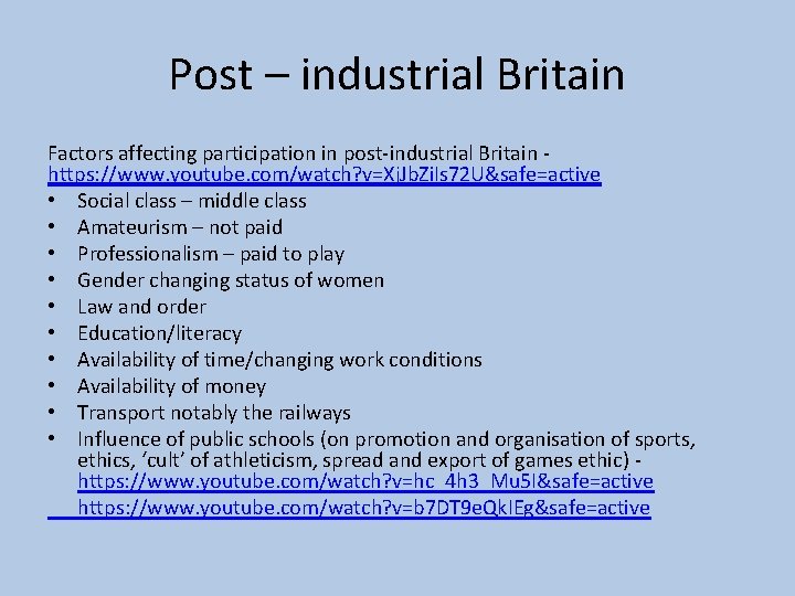 Post – industrial Britain Factors affecting participation in post-industrial Britain https: //www. youtube. com/watch?