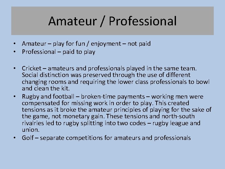 Amateur / Professional • Amateur – play for fun / enjoyment – not paid