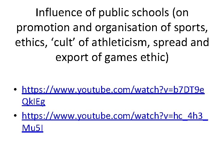 Influence of public schools (on promotion and organisation of sports, ethics, ‘cult’ of athleticism,