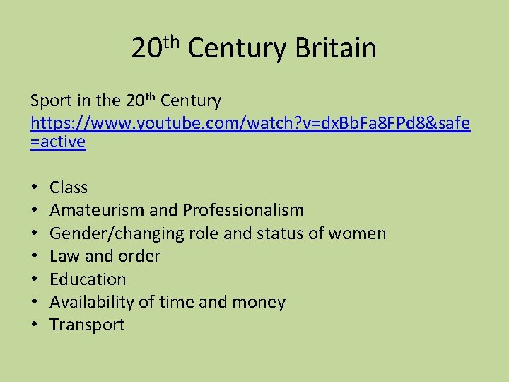 20 th Century Britain Sport in the 20 th Century https: //www. youtube. com/watch?