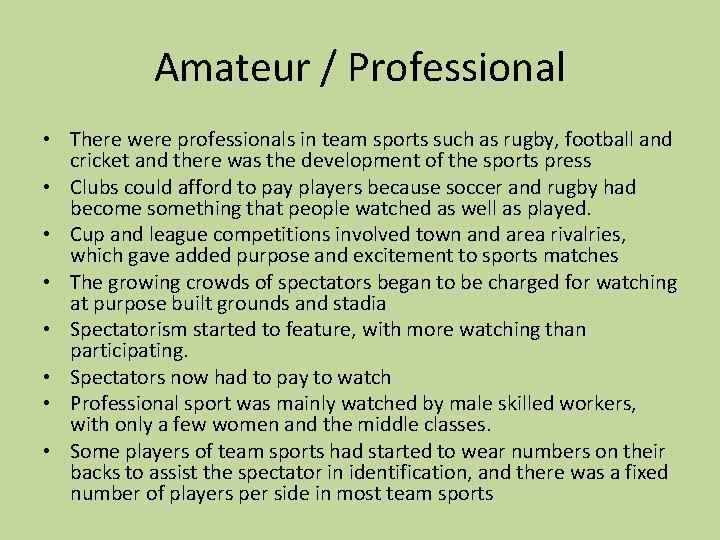 Amateur / Professional • There were professionals in team sports such as rugby, football