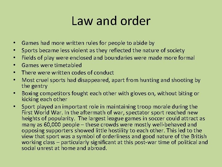 Law and order Games had more written rules for people to abide by Sports
