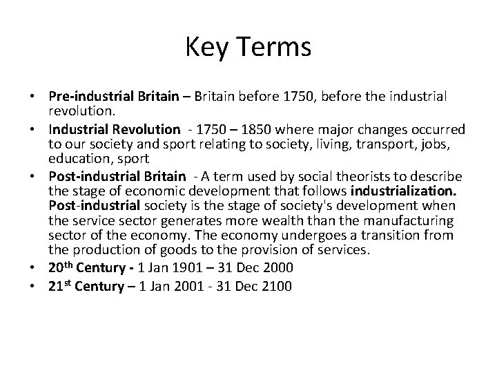 Key Terms • Pre-industrial Britain – Britain before 1750, before the industrial revolution. •