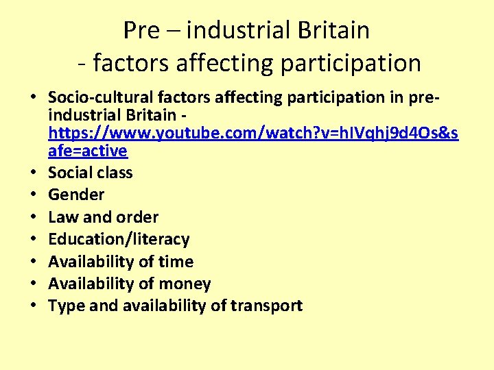 Pre – industrial Britain - factors affecting participation • Socio-cultural factors affecting participation in
