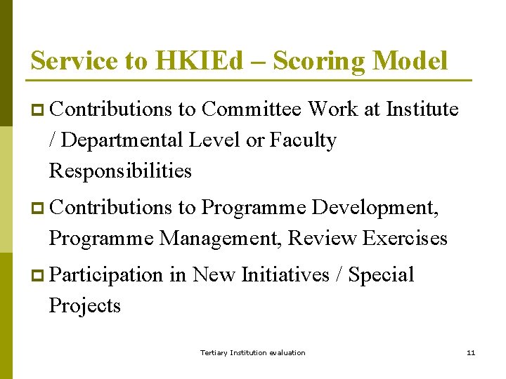 Service to HKIEd – Scoring Model p Contributions to Committee Work at Institute /