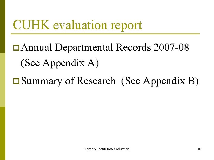 CUHK evaluation report p Annual Departmental Records 2007 -08 (See Appendix A) p Summary