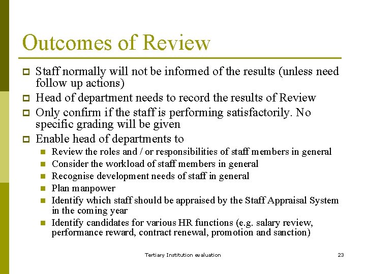Outcomes of Review p p Staff normally will not be informed of the results