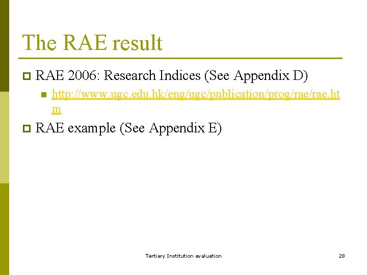 The RAE result p RAE 2006: Research Indices (See Appendix D) n p http: