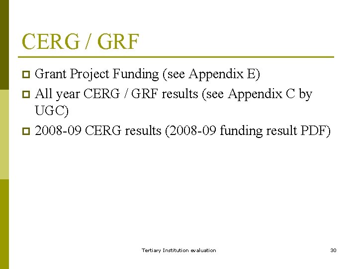 CERG / GRF Grant Project Funding (see Appendix E) p All year CERG /