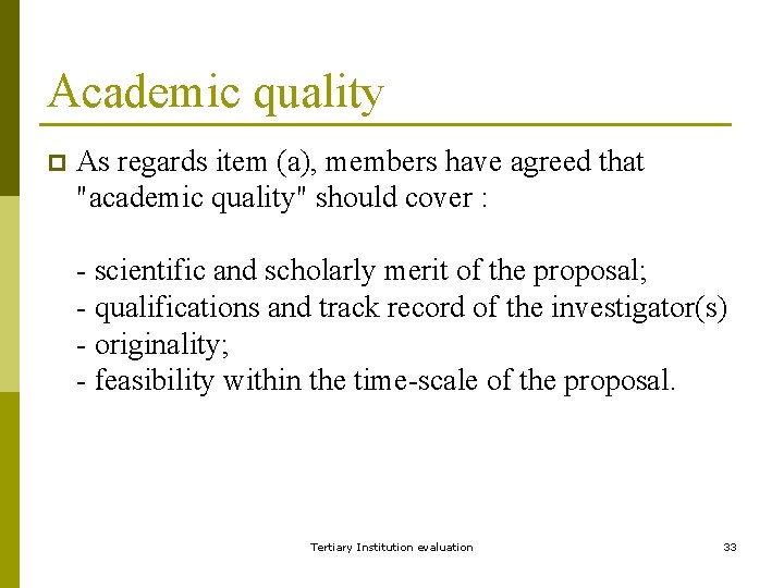 Academic quality p As regards item (a), members have agreed that "academic quality" should