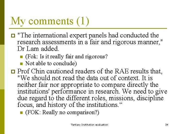 My comments (1) p "The international expert panels had conducted the research assessments in