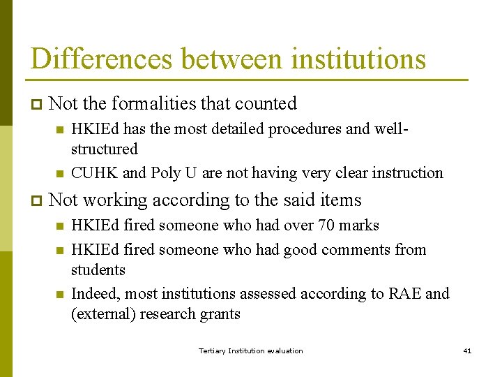 Differences between institutions p Not the formalities that counted n n p HKIEd has