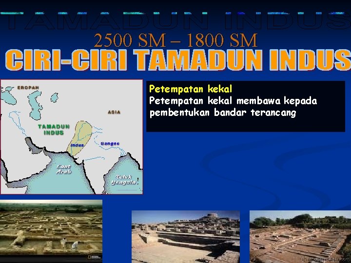 2500 SM – 1800 SM Petempatan kekal membawa kepada pembentukan bandar terancang 